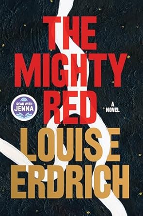 The Mighty Red: A Novel by Louise Erdrich