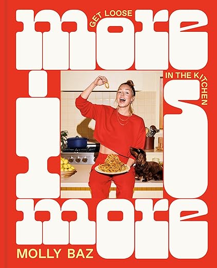 More Is More: Molly Baz Cookbook