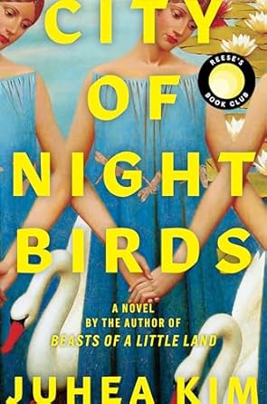 City of Night Birds: A Novel by Juhea Kim