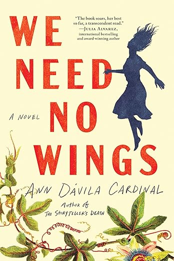 We Need No Wings: A Novel by Ann Dávila Cardinal