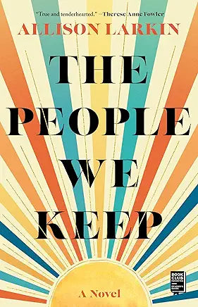 The People We Keep by Allison Larkin