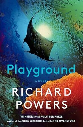 Playground: A Novel by Richard Powers