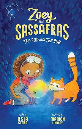 Zoey and Sassafras: The Pod and the Bog Book 5 by Asia Citro