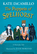 The Puppets of Spelhorst by Kate DiCamillo