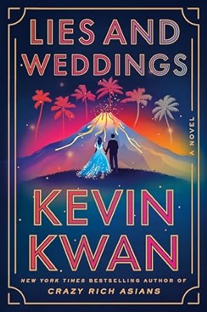 Lies and Weddings: A Novel by Kevin Kwan