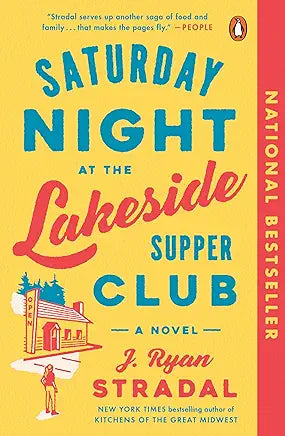 Saturday Night at the Lakeside Supper Club: A Novel by J. Ryan Stradal