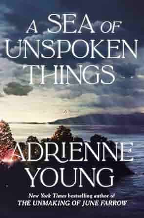 A Sea of Unspoken Things: A Novel by Adrienne Young