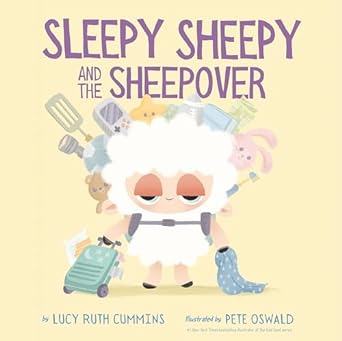 Sleepy Sheep and the Sheepover by Lucy Ruth Cummins