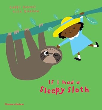 If I Had a Sleepy Sloth by Gabby Dawnay and Alex Barrow