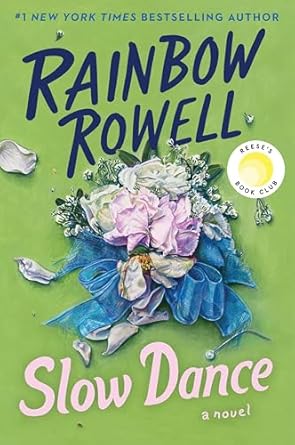 Slow Dance: A Novel by Rainbow Rowell