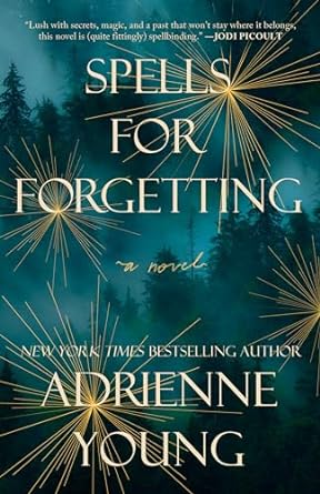 Spells for Forgetting: A Novel by Adrienne Young