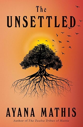 The Unsettled by Ayana Mathis