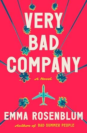 Very Bad Company: A Novel by Emma Rosenblum