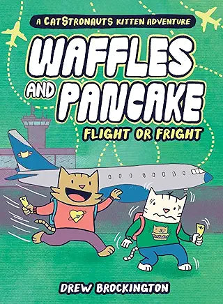 A CatStronauts Kitten Adventure: Waffles and Pancake Flight or Fright Book 2 by Drew Brockinton