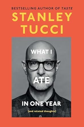 What I Ate In A Year: Stanley Tucci