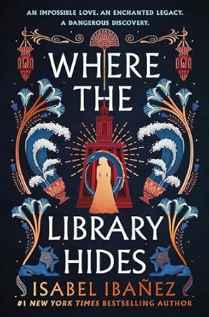 Where the Library Hides: A Novel Secrets of the Nile, Series Book 2 by Isabel Ibanez