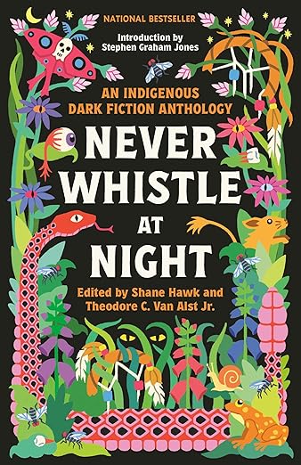 Never Whistle At Night Edited by Shane Hawk &amp; Theodore C. Van Alst Jr.